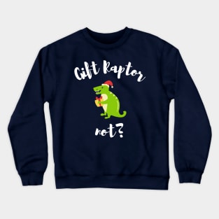 Gift Raptor not? (Gift wrapped or not?) Crewneck Sweatshirt